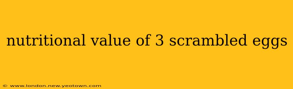 nutritional value of 3 scrambled eggs