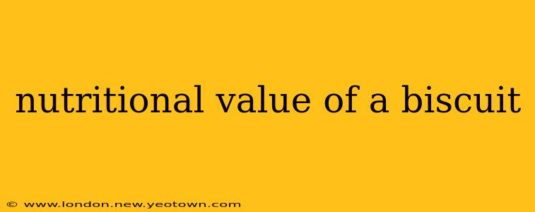 nutritional value of a biscuit