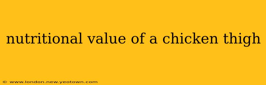 nutritional value of a chicken thigh
