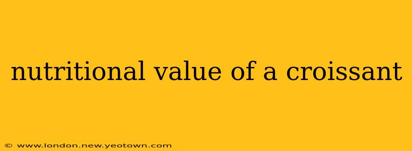 nutritional value of a croissant