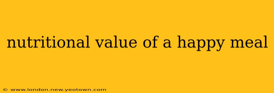 nutritional value of a happy meal