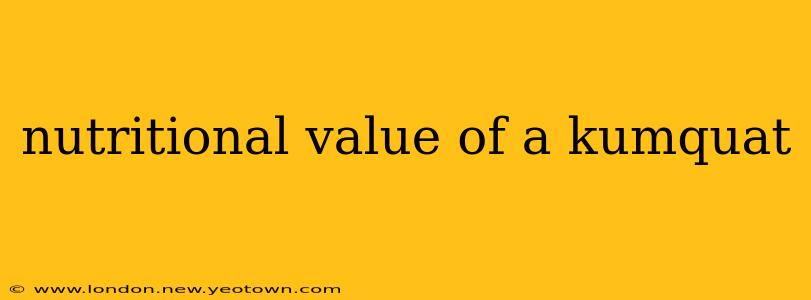 nutritional value of a kumquat