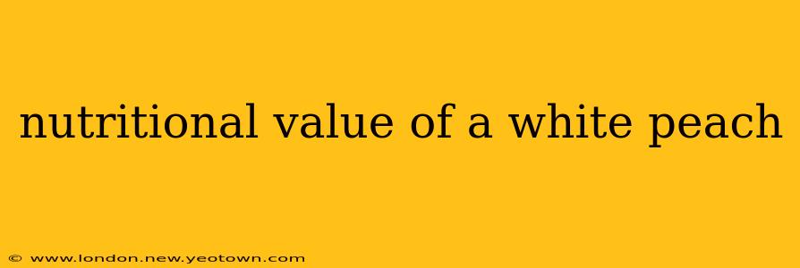 nutritional value of a white peach