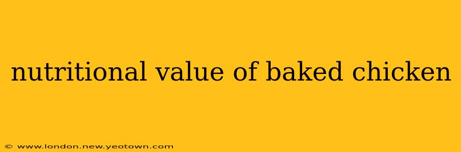 nutritional value of baked chicken