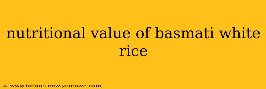 nutritional value of basmati white rice