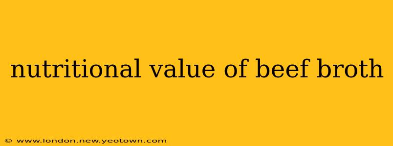 nutritional value of beef broth