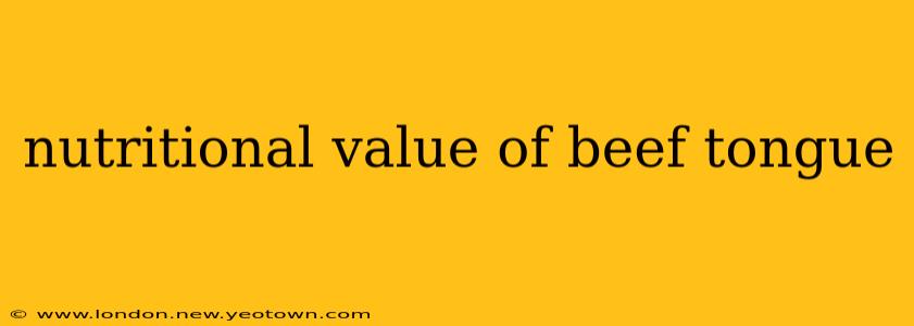 nutritional value of beef tongue