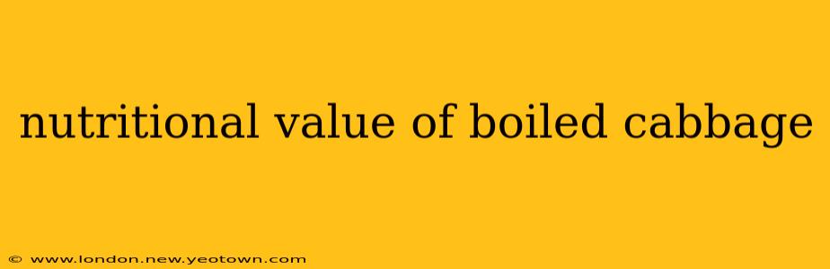 nutritional value of boiled cabbage