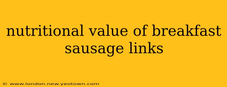 nutritional value of breakfast sausage links