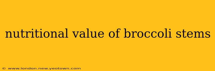 nutritional value of broccoli stems