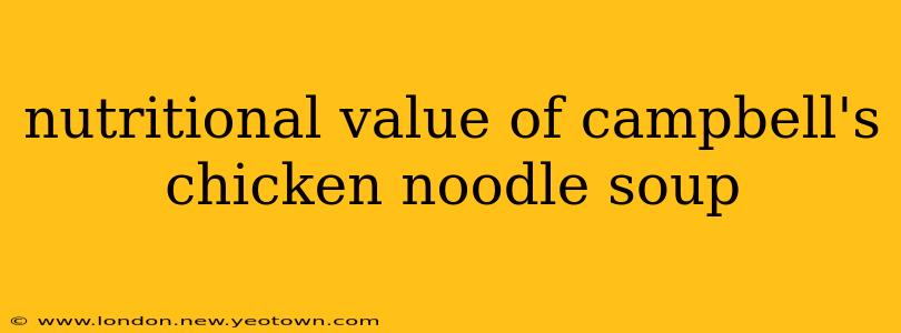 nutritional value of campbell's chicken noodle soup