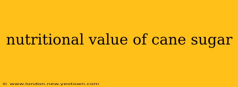 nutritional value of cane sugar