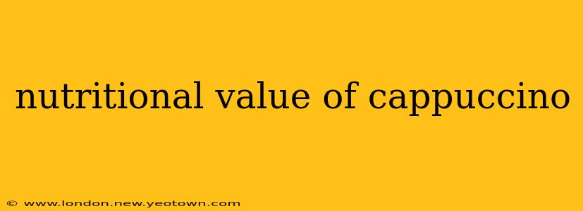 nutritional value of cappuccino