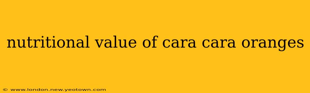 nutritional value of cara cara oranges