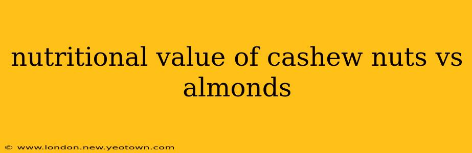 nutritional value of cashew nuts vs almonds