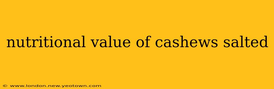 nutritional value of cashews salted