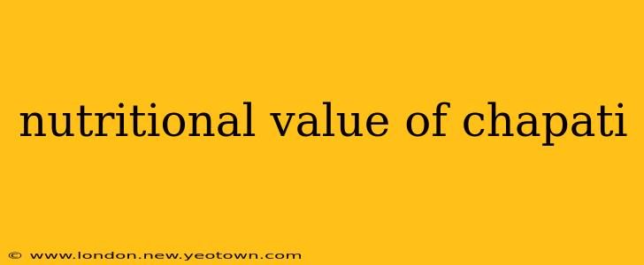 nutritional value of chapati