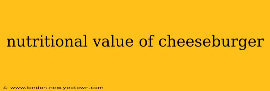 nutritional value of cheeseburger
