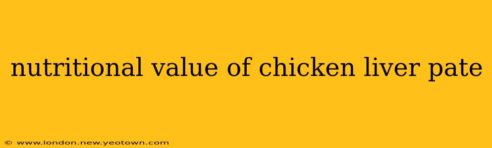 nutritional value of chicken liver pate