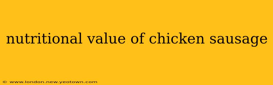 nutritional value of chicken sausage