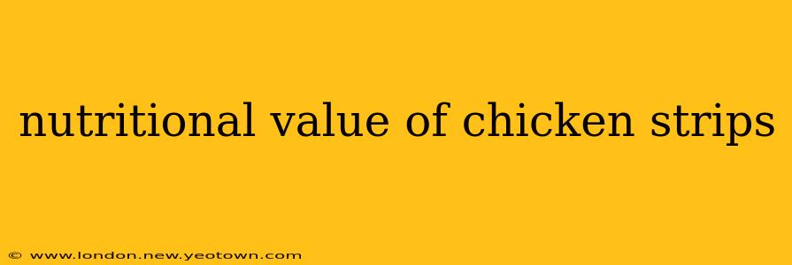 nutritional value of chicken strips