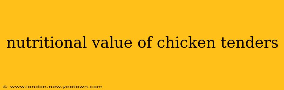 nutritional value of chicken tenders