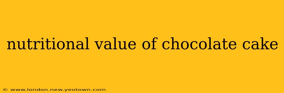 nutritional value of chocolate cake
