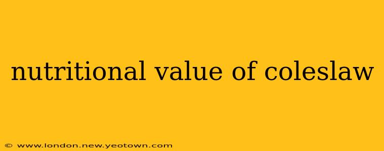 nutritional value of coleslaw