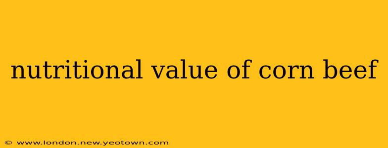 nutritional value of corn beef