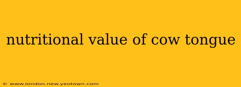 nutritional value of cow tongue