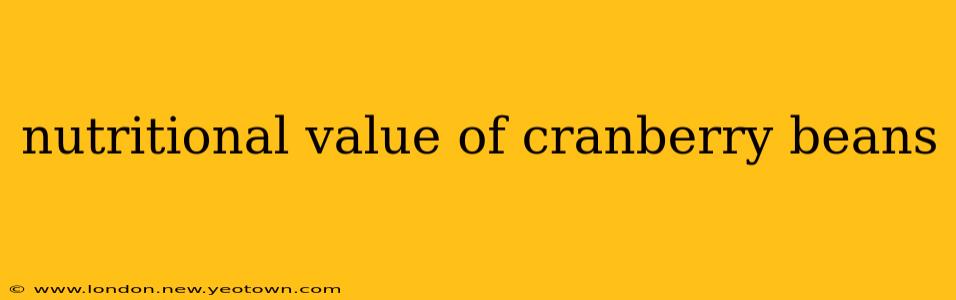 nutritional value of cranberry beans
