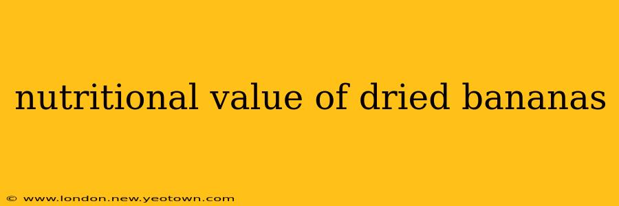 nutritional value of dried bananas