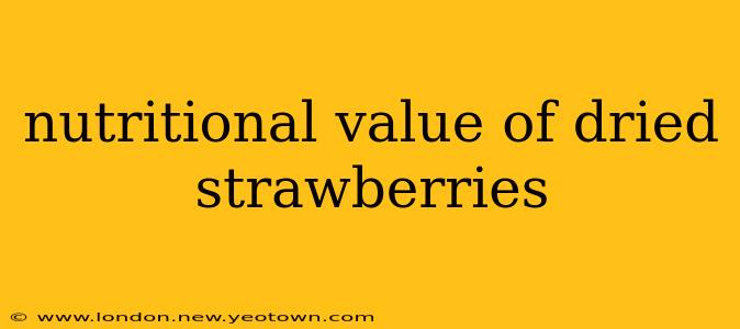 nutritional value of dried strawberries