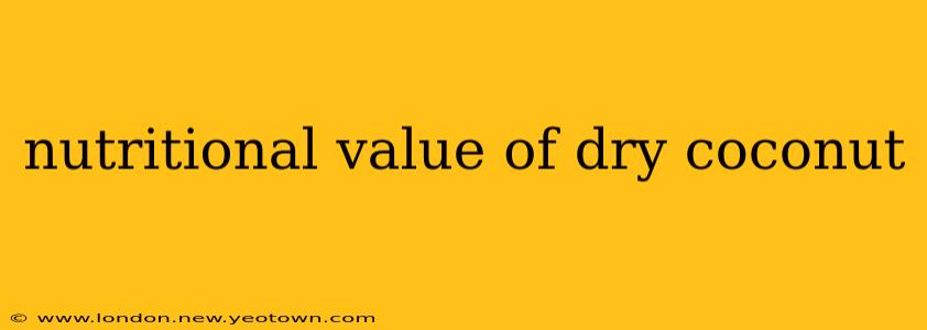nutritional value of dry coconut