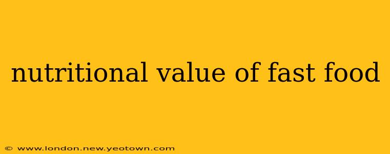 nutritional value of fast food