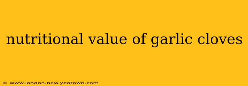 nutritional value of garlic cloves
