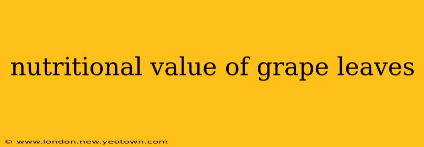 nutritional value of grape leaves
