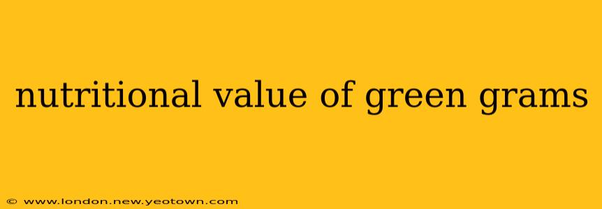 nutritional value of green grams