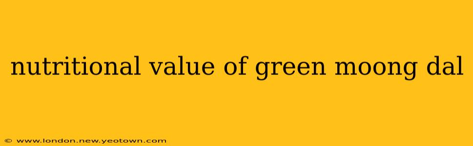 nutritional value of green moong dal