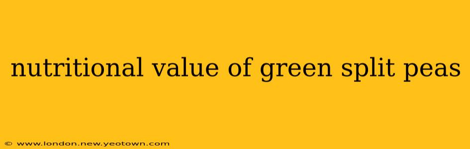 nutritional value of green split peas