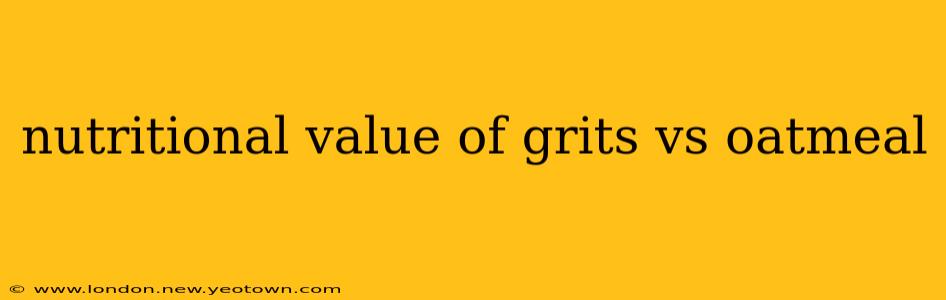 nutritional value of grits vs oatmeal