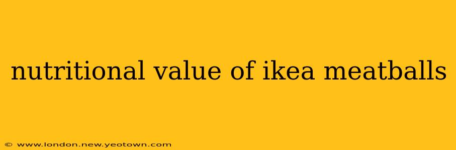 nutritional value of ikea meatballs
