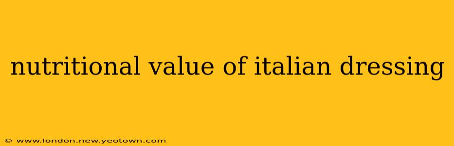 nutritional value of italian dressing
