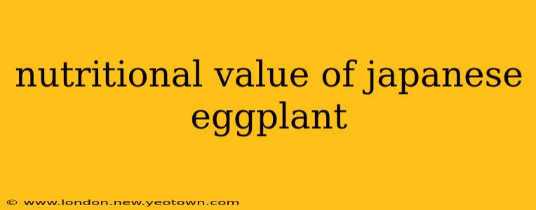 nutritional value of japanese eggplant