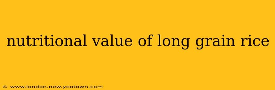 nutritional value of long grain rice