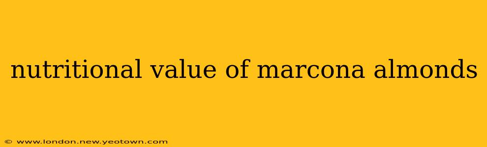nutritional value of marcona almonds