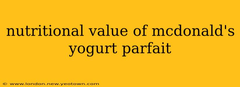 nutritional value of mcdonald's yogurt parfait