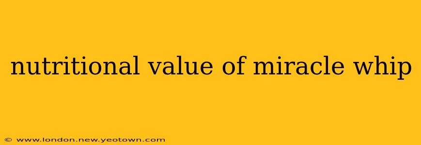 nutritional value of miracle whip