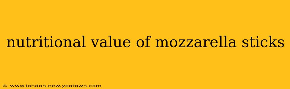 nutritional value of mozzarella sticks