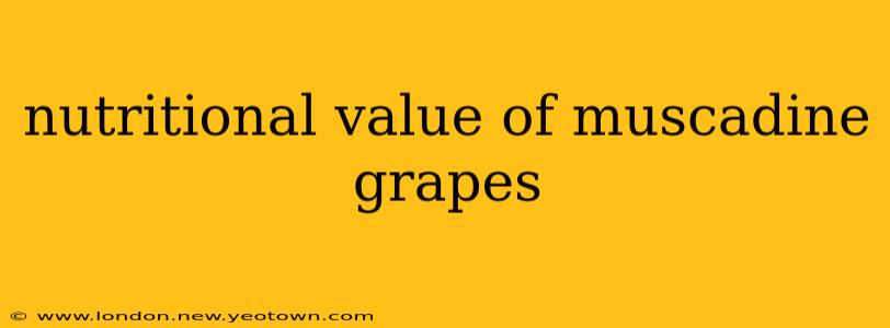 nutritional value of muscadine grapes